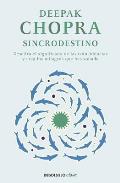 Sincrodestino (the Spontaneous Fulfillment of Desire: Harnessing the Infinite Power of Coincidence)