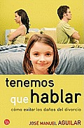 Tenemos Que Hablar: Como Evitar los Danos del Divorcio = We Need to Talk (Actualidad)