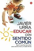 Educar Con Sentido Comun (Educating Through Common Sense)
