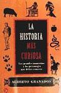 La Historia Mas Curiosa (History's Extraordinary Stories)