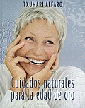 Cuidados Naturales Para la Edad de Oro = Natural Care for the Golden Age
