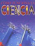 Como Funciona La Ciencia/ How Science Works