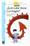 Quien Sabe Liberar a Un Dragon? / Who Knows How To Free a Dragon?