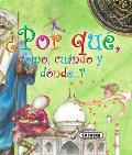 Por Que, Como, Cuando y Donde...? = Why, How, When and Where...?
