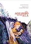 Un Agujero En El Ala / a Hole in the Wing