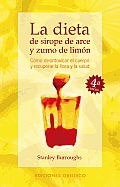 La Dieta de Sirope de Arce y Zumo de Limon