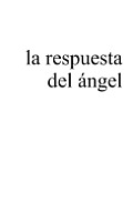 Respuesta del Ngel, La