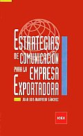 Estrategias De Comunicacion Para La Empresa Exportadora/ Communication Strategies for the Exporter Companies