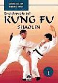 Enciclopedia Del Kung Fu. Shaolin (Vol. 1)