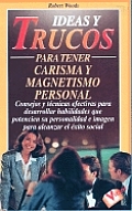 Ideas y Trucos Para Tener Carisma y Magnetismo Per