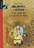 Oblonsky y Petrov y El Caso de La Calavera Roja (Librosaurio)