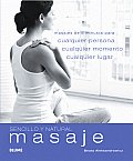 Masaje: Cualquier Persona, Cualquier Momento, Cualquier Lugar (Sencillo y Natural)