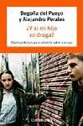 Y Si MI Hijo Se Droga?/ If My Son Drugs Himself?