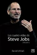 Las Cuatro Vidas de Steve Jobs (1955-2011) (Viva)
