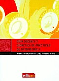 Guia Docente Y Didactica De Practicas De Optometria/ Educational and Dicdactic Practices of Optometry