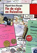 Fin De Siglo En Palestina/ Palestine At the Turn of the Century