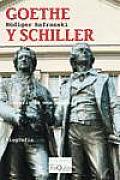 Goethe y Schiller. Historia de Una Amistad