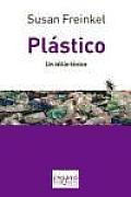 Plastico. Un Idilio Toxico