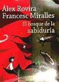 El Bosque De La Sabiduria / the Forest of Wisdom