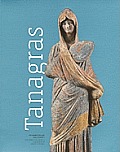 Tanagras. Figurines for Life and Eternity: The Musee Du Louvre's Collection of Greek Figurines