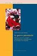 La Guerra Persistente / the Continuing War