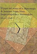 El Papel Del Artista En La Dramaturgia De Jeronimo Lopez Mozo/ the Artist Role in Jeronimo Lopez Mozo's Dramaturgy