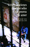 Veinte Canciones Desesperadas Y Un Poema De Amor/ Twenty Desperate Songs and a Love Poem