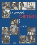 La Voz del Caiman: Palabras y Retratos Cubanos / The Voice of Caiman