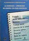 La Ensenanza Aprendizaje Del Espanol Con Fines Especificos/ Teaching, Learning Spanish for Specific Purposes