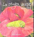 La Oruga Verde/ the Green Caterpillar
