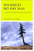 Sin Raices No Hay Alas
