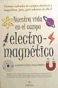 Nuestra Vida En El Campo Electromagnetico / Our Life in the Electromagnetic Field