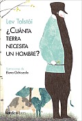 Cuanta Tierra Necesita Un Hombre? (Ilustrados)