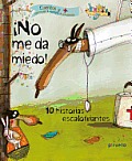 No Me Da Miedo!: 10 Historias Escalofriantes (Cuentos y + Cantinelas, Acertijos, Actividades)