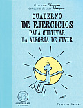 Cuaderno de Ejercicios Para Cultivar La Alegria de Vivir (Cuaderno de Ejercicios)
