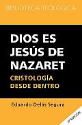 Dios Es Jesus de Nazaret: Cristologia Desde Dentro