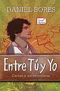 Entre Tu y Yo: Cartas a Un Periodista