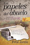 Los Papeles del Abuelo: Unos Papeles Viejos Que Esconden Las Eternas Palabras Magicas. Un Misterio Que Trasciende El Tiempo