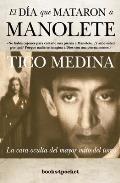 El Dia Que Mataron a Manolete / the Day That Manolete Was Killed