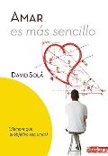 Amar Es Mas Sencillo: Siempre Que El Objetivo Sea Amar