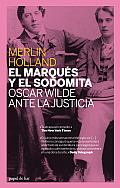 El Marques y El Sodomita: Oscar Wilde Ante La Justicia (Papel de Liar)