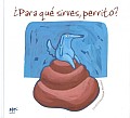 Para Que Sirves, Perrito? / What Are You Good For, Doggie?