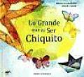 Lo Grande Que Es Ser Chiquito / How Great It Is To Be Tiny