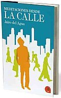 Meditaciones Desde La Calle / Meditations From the Street