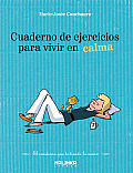 Cuaderno de Ejercicios Para Vivir En Calma (Cuaderno de Ejercicios)