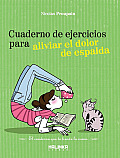Cuaderno de Ejercicios Para Aliviar El Dolor de Espalda (Cuaderno de Ejercicios)
