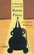 La Historia Secreta Del Raton Perez/the Secret Story of Perez the Mouse
