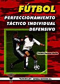 Futbol: El Perfeccionamiento Tactico Individual Defensivo