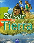 Salvar la Tierra = Save the Earth (Ecologia Para Todos)