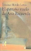 El Extrano Vuelo De Ana Recuerda/ the Strange Flight of Ana Recuerda